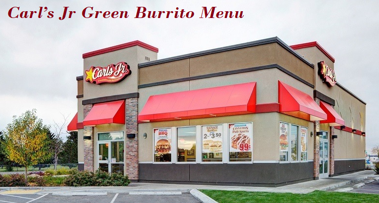 Carl’s Jr Green Burrito Menu